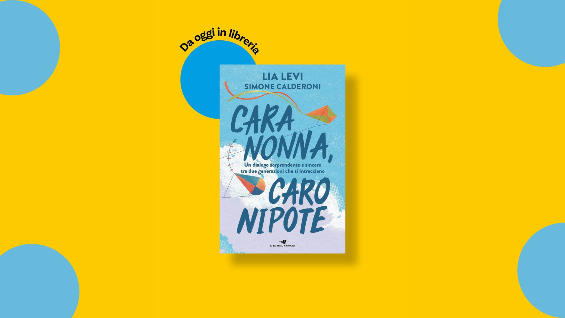 Cara nonna, caro nipote: due generazioni a confronto nel nuovo libro di Lia Levi e Simone Calderoni